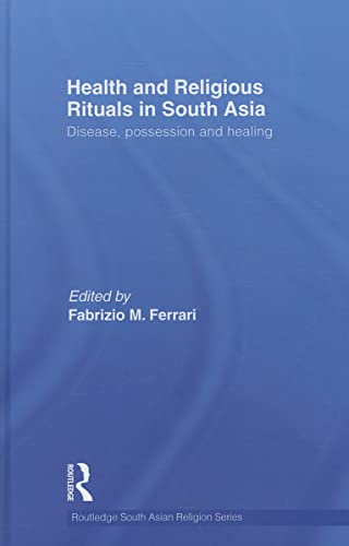 Imagen de archivo de Health and Religious Rituals in South Asia: Disease, Possession and Healing a la venta por Chiron Media