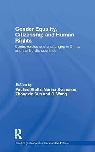 Beispielbild fr Gender Equality, Citizenship and Human Rights: Controversies and Challenges in China and the Nordic Countries (Routledge Research in Comparative Politics). zum Verkauf von Kloof Booksellers & Scientia Verlag