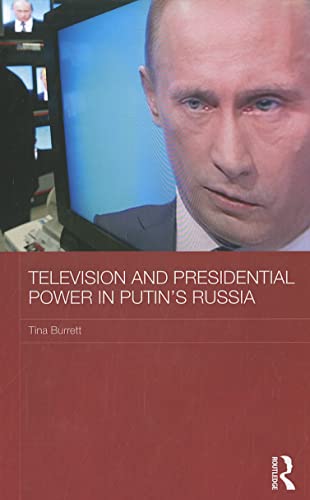 9780415561822: Television and Presidential Power in Putin's Russia