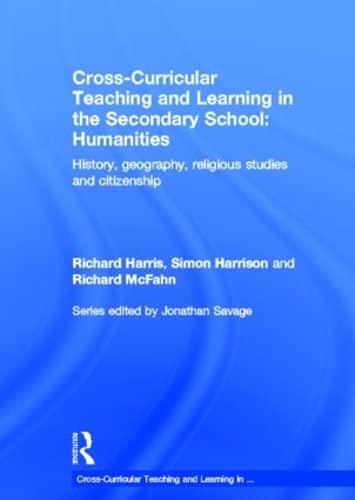 9780415561884: Cross-curricular Teaching and Learning in the Secondary School: Humanities: History, Geography, Religious Studies and Citizenship