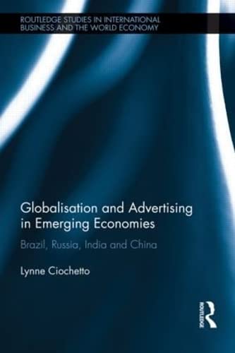 Stock image for Globalisation and Advertising in Emerging Economies : Brazil, Russia, India and China for sale by Better World Books