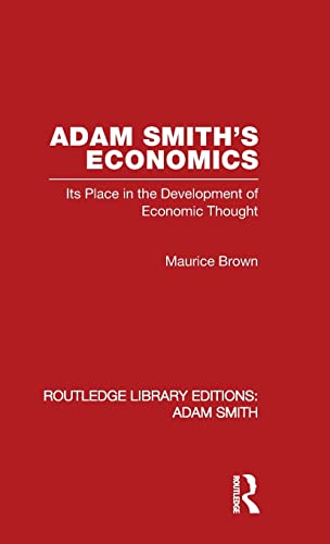 Imagen de archivo de Adam Smith's Economics: Its Place in the Development of Economic Thought (Routledge Library Editions: Adam Smith) a la venta por Chiron Media