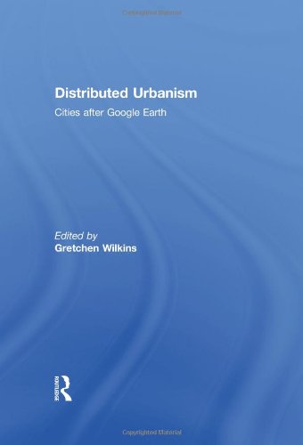 9780415562317: Distributed Urbanism: Cities After Google Earth