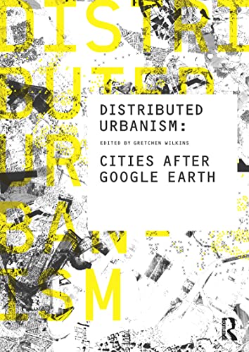 9780415562324: Distributed Urbanism: Cities After Google Earth