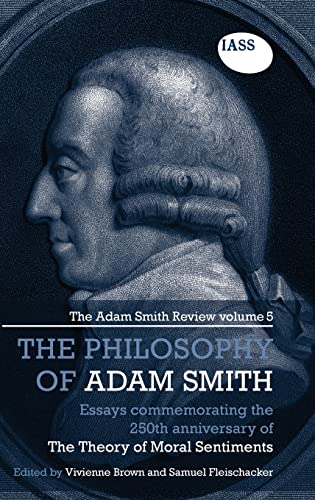Beispielbild fr THE PHILOSOPHY OF ADAM SMITH: ESSAYS COMMEMORATING THE 250TH ANNIVERSARY OF THE THEORY OF MORAL SENTIMENTS. zum Verkauf von Any Amount of Books