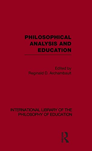 Beispielbild fr Philosophical Analysis and Education zum Verkauf von Blackwell's