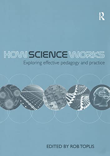 Stock image for How Science Works: Exploring effective pedagogy and practice for sale by WorldofBooks