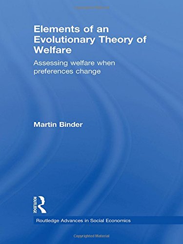 Stock image for Elements of an Evolutionary Theory of Welfare: Assessing Welfare When Preferences Change (Routledge Advances in Social Economics) for sale by Chiron Media