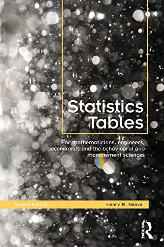 Statistics Tables: For Mathematicians, Engineers, Economists and the Behavioural and Management Sciences (9780415563451) by Neave, Henry