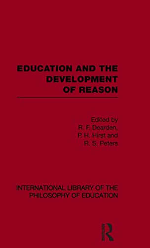 Imagen de archivo de Education and the Development of Reason (International Library of the Philosophy of Education Volume 8) a la venta por Revaluation Books