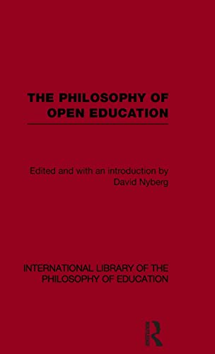 Stock image for The Philosophy of Open Education (International Library of the Philosophy of Education Volume 15) for sale by Chiron Media