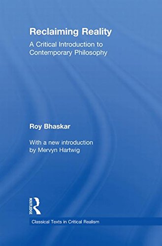 Stock image for Reclaiming Reality: A Critical Introduction to Contemporary Philosophy (Classical Texts in Critical Realism Routledge Critical Realism) for sale by Chiron Media