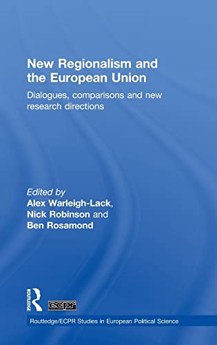 Stock image for New Regionalism and the European Union: Dialogues, Comparisons and New Research Directions for sale by Blackwell's