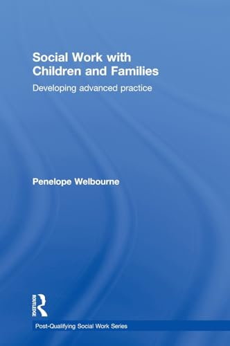 Beispielbild fr Social Work with Children and Families: Developing Advanced Practice (Post-qualifying Social Work) zum Verkauf von Chiron Media