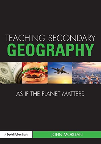 Stock image for Teaching Secondary Geography as if the Planet Matters (Teaching. as if the Planet Matters) for sale by Bahamut Media