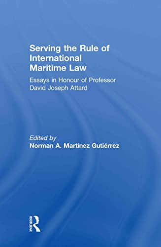 Beispielbild fr Serving the Rule of International Maritime Law: Essays in Honour of Professor David Joseph Attard (IMLI Studies in International Maritime Law) zum Verkauf von Chiron Media