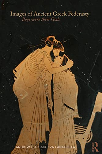 Stock image for Images of Ancient Greek Pederasty: Boys Were Their Gods (Classical Studies) for sale by Chiron Media