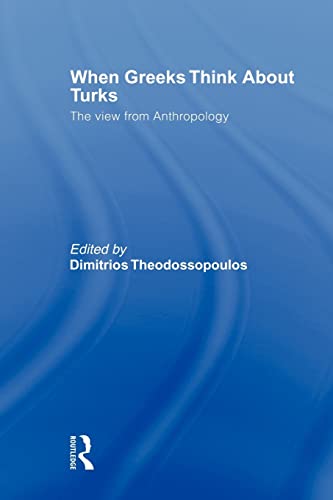 Imagen de archivo de When Greeks think about Turks : The View from Anthropology a la venta por Blackwell's