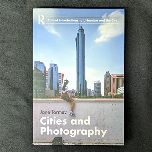 9780415564403: Cities and Photography (Routledge Critical Introductions to Urbanism and the City)