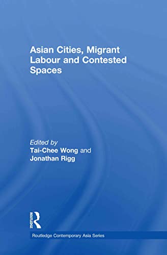 Beispielbild fr Asian Cities, Migrant Labor and Contested Spaces (Routledge Contemporary Asia Series) zum Verkauf von Chiron Media