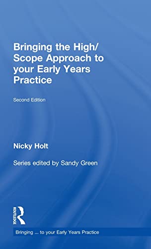 Imagen de archivo de Bringing the High Scope Approach to your Early Years Practice (Bringing. to Your Early Years Practice) a la venta por Chiron Media