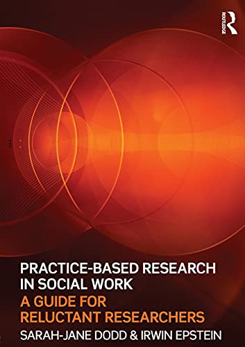 9780415565240: Practice-Based Research in Social Work: A Guide for Reluctant Researchers