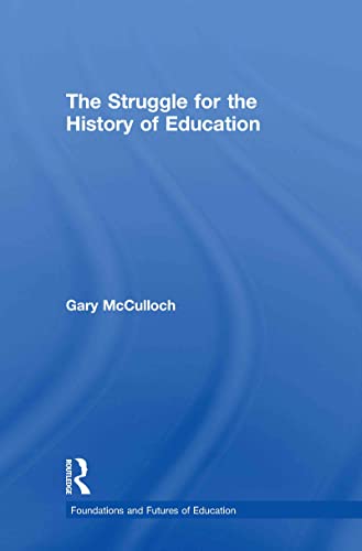 9780415565349: The Struggle for the History of Education