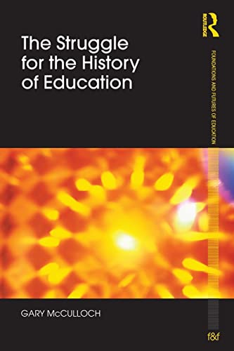 9780415565356: Struggle History Education (Foundations and Futures of Education)