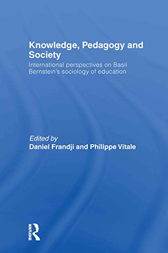 Beispielbild fr Knowledge, Pedagogy and Society: International perspectives on Basil Bernstein's Sociology of Education. zum Verkauf von G. & J. CHESTERS