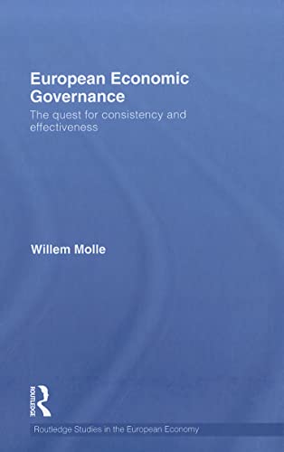 Stock image for European Economic Governance: The quest for consistency and effectiveness (Routledge Studies in the European Economy) for sale by Big River Books