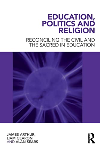 Stock image for Education, Politics and Religion: Reconciling the Civil and the Sacred in Education for sale by Chiron Media