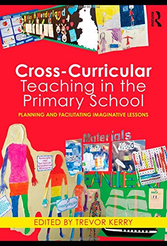 Imagen de archivo de Cross-Curricular Teaching in the Primary School: Planning and Facilitating Imaginative Lessons a la venta por WorldofBooks