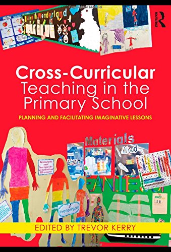 9780415565561: Cross-Curricular Teaching in the Primary School: Planning and Facilitating Imaginative Lessons