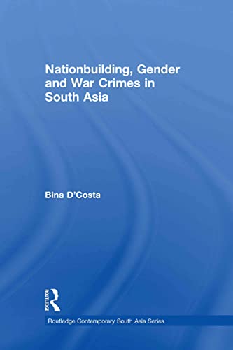 Stock image for Nationbuilding, Gender and War Crimes in South Asia (Routledge Contemporary South Asia Series) for sale by Chiron Media