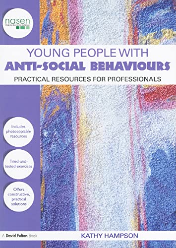 Young People with Anti-Social Behaviours (nasen spotlight) (9780415565707) by Hampson, Kathy
