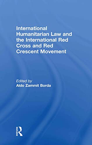 Imagen de archivo de International Humanitarian Law and the International Red Cross and Red Crescent Movement a la venta por Lucky's Textbooks