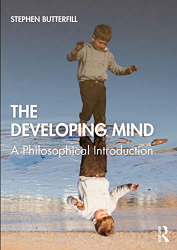 Stock image for The Developing Mind: An Introduction to Philosophy of Mind and Psychology for sale by Revaluation Books