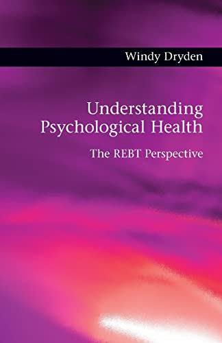 Beispielbild fr Understanding Psychological Health: The REBT Perspective zum Verkauf von Blackwell's