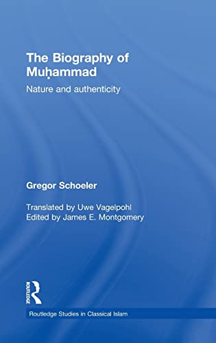 Beispielbild fr The Biography of Muhammad: Nature and Authenticity (Routledge Studies in Classical Islam) zum Verkauf von Chiron Media
