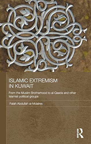 Imagen de archivo de Islamic Extremism in Kuwait: From the Muslim Brotherhood to Al-Qaeda and other Islamic Political Groups (Durham Modern Middle East and Islamic World Series) a la venta por Chiron Media