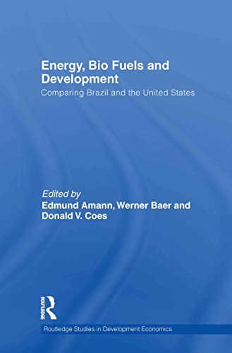 Beispielbild fr Energy, Bio Fuels and Development: Comparing Brazil and the United States (Routledge Studies in Development Economics) zum Verkauf von Chiron Media