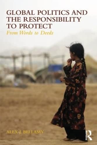 9780415567367: Global Politics and the Responsibility to Protect: From Words to Deeds