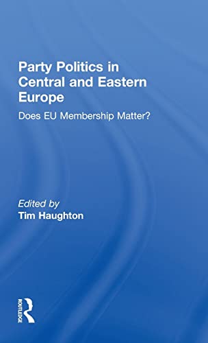 Stock image for Party Politics in Central and Eastern Europe: Does EU Membership Matter? for sale by Blackwell's