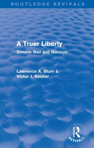 Stock image for A Truer Liberty (Routledge Revivals) for sale by Blackwell's