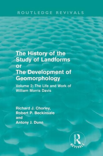 Beispielbild fr The History of the Study of Landforms Volume 2: The Life and Work of William Morris Davis zum Verkauf von Reuseabook