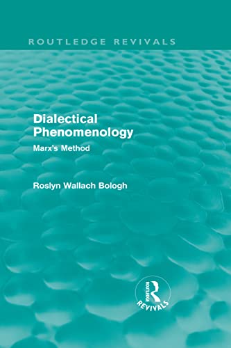 9780415568111: Dialectical Phenomenolgy (Routledge Revivals): Marx's Method