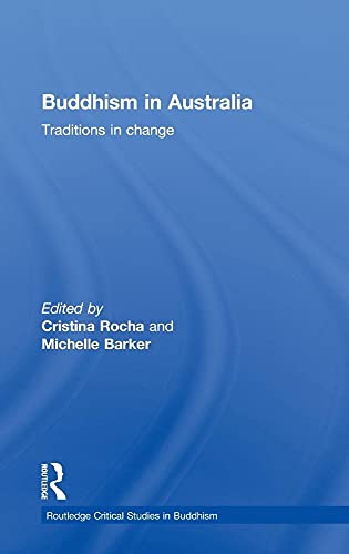 Imagen de archivo de Buddhism in Australia: Traditions in Change (Routledge Critical Studies in Buddhism) a la venta por Chiron Media