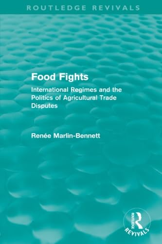 Beispielbild fr Food Fights (Routledge Revivals): International Regimes and the Politics of Agricultural Trade Disputes zum Verkauf von Chiron Media