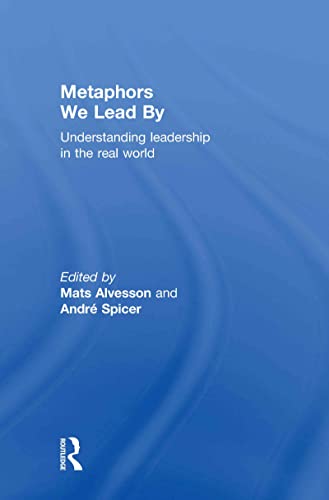 Imagen de archivo de Metaphors We Lead By: Understanding Leadership in the Real World a la venta por Chiron Media