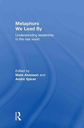 9780415568449: Metaphors We Lead By: Understanding Leadership in the Real World